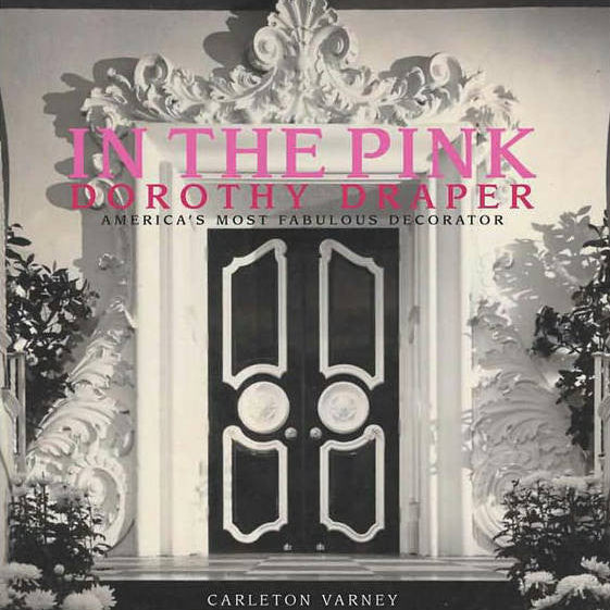 Dorothy Draper - 'In The Pink' Hard Cover - Carleton Varney