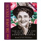 The Draper Touch: The High Life and High Style of Dorothy Draper by Carleton Varney