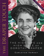 The Draper Touch: The High Life and High Style of Dorothy Draper by Carleton Varney