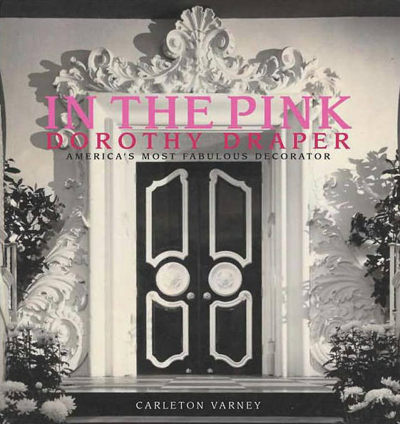 Dorothy Draper - 'In The Pink' Hard Cover - Carleton Varney