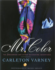 'Mr. Color':  The Greenbrier and Other Decorating Adventures - Carleton Varney