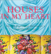 Houses In My Heart - A Decorating Memoir - Carleton Varney