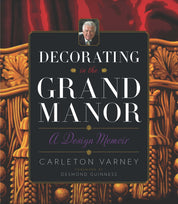 Decorating In The Grand Manor by Carleton Varney - Carleton Varney