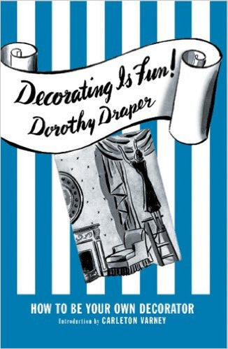 Decorating Is Fun! How to be Your Own Decorator - Carleton Varney