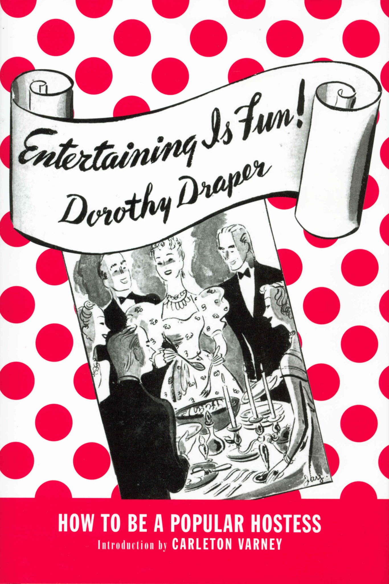 Entertaining is Fun! How to Be a Popular Hostess